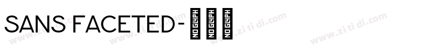 Sans Faceted字体转换 Sans Faceted字体转换